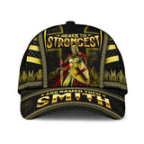 God Made The Strongest And Named Them Smith Cap