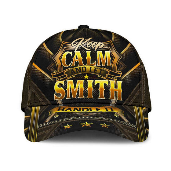 Keep Calm And Let Smith Handle It Baseball Cap